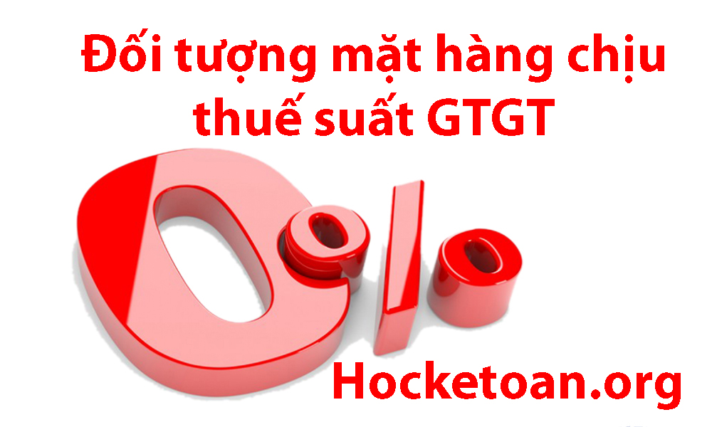 đối tượng mặt hàng chịu thuế suất GTGT 0%